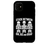 Stuck Between IDK IDC IDGAF Funny Skeleton Meme Case for iPhone 11