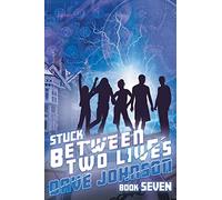 Stuck Between Two Lives: 7 (Stuck time travel adventure stories)