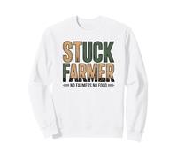 Stuck Farmer No Farmers No Food Agriculture Farming Sweatshirt