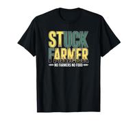 Stuck Farmer No Farmers No Food Agriculture Farming T-Shirt