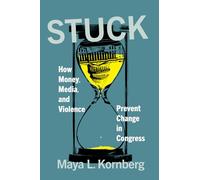 Stuck: How Money, Media, and Violence Prevent Change in Congress