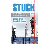Stuck: How to WIN at Work by Understanding LOSS