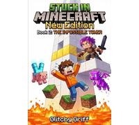 Stuck in Minecraft New Edition: Book 2 : The Impossible Tower ( An Unofficial Epic LitRPG Survival Adventure for Kids and Tweens)