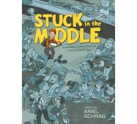 Stuck in the Middle: Seventeen Comics from an Unpleasant Age