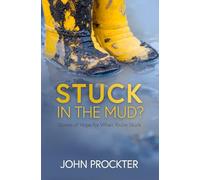 Stuck in the Mud?: Stories of Hope for When You're Stuck