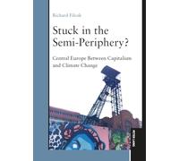 Stuck in the Semi-Periphery?: Central Europe Between Capitalism and Climate Change