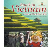 Stuck in Vietnam - Culture Book for Kids Children's Geography & Culture Books