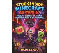 Stuck inside Minecraft as Mob 67: Vol 2: The Insomniac Dragon and the Worst Concert in the Underworld