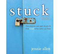 Stuck Leader's Guide: The Places We get Stuck and the God Who Sets Us Free