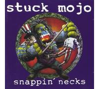 Stuck Mojo - Snappin' Necks