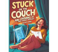 Stuck on the Couch and Crushing it - Knee Surgery Recovery Activity Book: Funny Gift and Variety of Relaxing Activities to Support Through Knee ... Word Scramble, Jokes, Anagrams and More