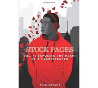 Stuck Pages : Vol.1: Exposing the Heart of a Heartbreaker