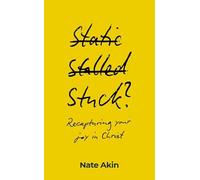 Stuck? : Recapturing your joy in Christ