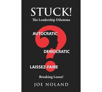 Stuck! The Leadership Dilemma: Breaking Loose!