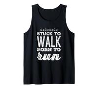 Stuck to Walk Born to Run Funny Text Funny Running Quotes Tank Top