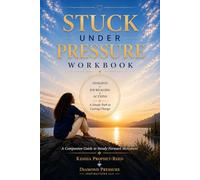 Stuck Under Pressure Workbook: A Companion Guide to Steady Forward Movement (Diamond Pressure Series)