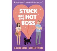 Stuck With The Hot Boss: A funny, swoony, little bit spicy, magical matchmaking romcom (Miss Lovelock's Agency for Broken Hearts)