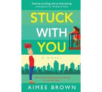 Stuck With You: A BRAND NEW friends-to-lovers romantic comedy from Aimee Brown