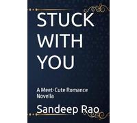 STUCK WITH YOU: A Meet-Cute Romance Novella (Impossible Meet-Cute Book Series)