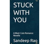 STUCK WITH YOU: A Meet-Cute Romance Novella (Impossible Meet-Cute Book Series)