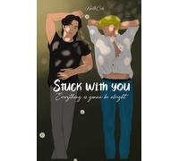 Stuck with you - Everything is gonna be alright