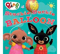 Stuckie Duckie Balloon: A new picture book about sharing - perfect for toddlers and young children - based on the hit TV show from CBeebies! (Bing)
