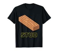 Stud Funny Woodworking Construction Joke T-Shirt
