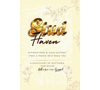 Stud Haven: Affirmations & Love Letters from a Femme Who Sees You - A Sanctuary of Softness for Studs