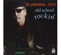 Studebaker John - Old School Rockin'