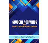 STUDENT ACTIVITIES from the Sentence-Composing Teacher's Handbook