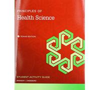 Student Activity Guide for Principles of Health Science Student Edition -- Texas