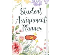 Student Assignment Planner: Track Homework, Exams, Deadlines & Stay Organized for School Success