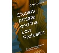 Student Athlete and the Law Professor: The story of love and passion and hidden romance