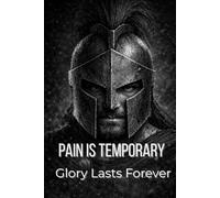 Student-Athlete Planner & Mindset Journal: Pain Is Temporary, Glory Lasts Forever: A Lined Academic & Athletic Organizer for Winning Habits, ... Planning (Boys & Girls) - Black Edition
