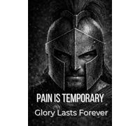 Student-Athlete Planner & Mindset Journal: Pain Is Temporary, Glory Lasts Forever: A Lined Academic & Athletic Organizer for Winning Habits, ... Planning (Boys & Girls) - Black Edition