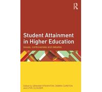 Student Attainment in Higher Education: Issues, controversies and debates