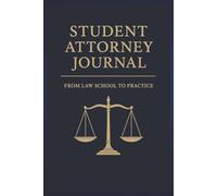 Student Attorney Notebook: From Law To Practice