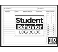 Student Behavior Log Book: Track Book To Write For Students Communications With Teachers, Daily Children’s Behavior Incidents Notebook