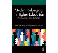 Student Belonging in Higher Education : Perspectives and Practice