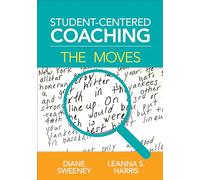 Student-Centered Coaching: The Moves: The Moves