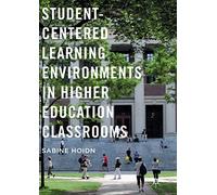 Student-Centered Learning Environments in Higher Education Classrooms