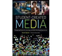 Student-Created Media : Designing Research, Learning, and Skill-Building Experiences