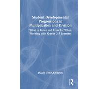 Student Developmental Progressions in Multiplication and Division : What to Listen and Look for When Working with Grades 3-5 Learners