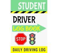 Student Driver Log Book: 7" x 10" New Driver's Ed Book to Log your Driving Practice Hours, Student Driving Log Book, Supervised Driving Logbook makes ... Track Daily Driving Session Hours (100 Pages)