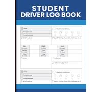Student Driver Log Book: Driving Practice Tracker for Recording Session Time, Skills Development, Road Conditions, Progress Notes, and Instructor Sign Off