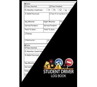 Student Driver Log Book: Student Driving Log To Keep Track Of Your Driving Sessions, New Drivers Gifts