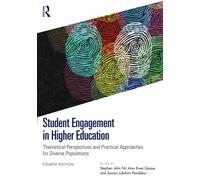 Student Engagement in Higher Education : Theoretical Perspectives and Practical Approaches for Diverse Populations