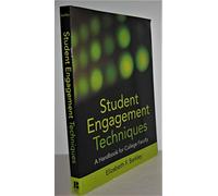 Student Engagement Techniques: A Handbook for College Faculty (Higher and Adult Education Series)