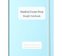 Student Exam Prep Rough Notebook: Rough Work, Practice & Formula Notes for School and College Students