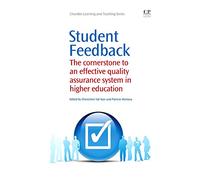 Student Feedback: The Cornerstone to an Effective Quality Assurance System in Higher Education (Chandos Learning and Teaching Series)